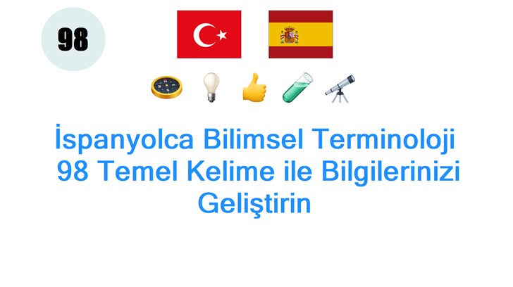 İspanyolca Bilimsel Terminoloji: 98 Temel Kelime ile Bilgilerinizi Geliştirin